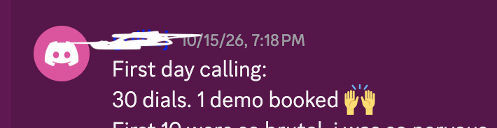 Member message: first day calling, 30 dials and 1 demo booked